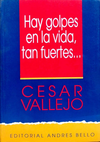 Hay golpes en la vida, tan fuertes...