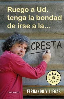 Ruego a Ud. Tenga La Bondad De Irse a La Cresta