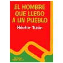 El Hombre Que Llego a Un Pueblo