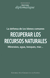 Recuperar los recursos naturales: la defensa de los bienes comunes