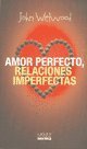 Amor Perfecto, Relaciones Imperfectas