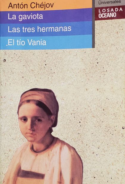 La gaviota / Las tres hermanas / El tio Vania