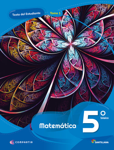 MATEMÁTICA 5° BÁSICO COMPARTIR INCLUYE TOMO I Y II MAS CUADERNO DE ACTIVIDADES