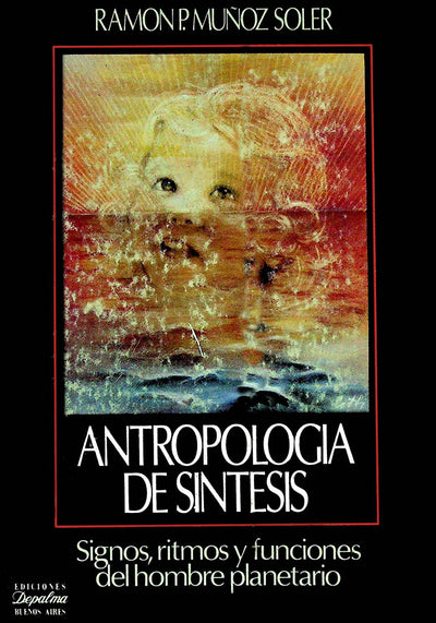 Antropología de síntesis: signos, ritmos y funciones del hombre planetario