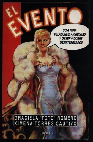 El Evento: Guía Para Peladores, Arribistas Y Observadores