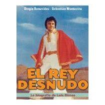 El rey desnudo. La biografía de Luis Dimas