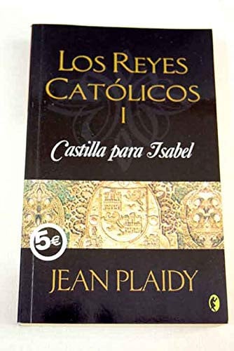 CASTILLA PARA ISABEL: LOS REYES CATOLICOS 1