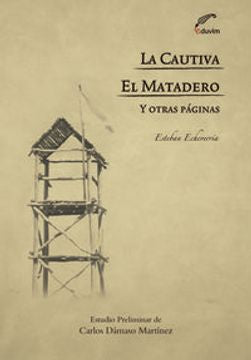 La cautiva, el matadero y otras paginas
