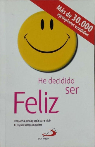 HE DECIDIDO SER FELIZ by P. MIGUEL ORTEGA