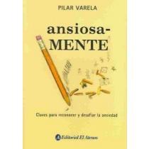 Ansiosa-mente: Claves para reconocer y desafiar la ansiedad