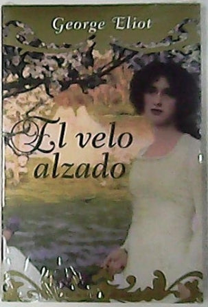 El velo alzado. Novela