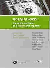 Por Que Sucedió: Las Causas Económicas De La Reciente Crisis Argentina