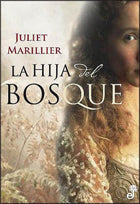 Hija del Bosque, La - Trilogia Sieteaguas