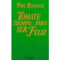 TOMATE TIEMPO PARA SER FELIZ