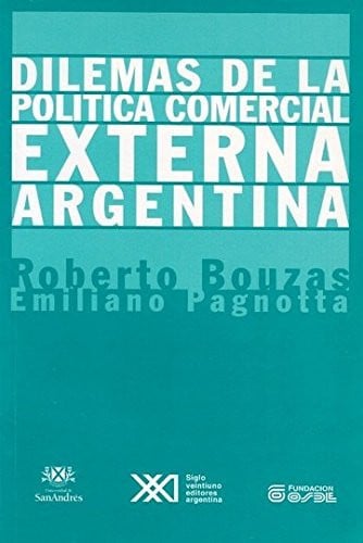 Dilemas de la politica comercial externa argentina