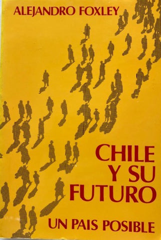 CHILE Y SU FUTURO; UN PAÍS POSIBLE