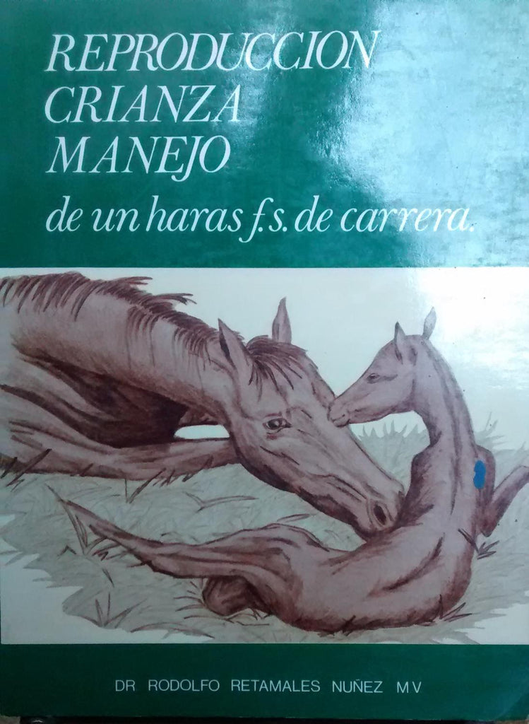 Reproducción, crianza y manejo de un Haras F.S. de Carrera
