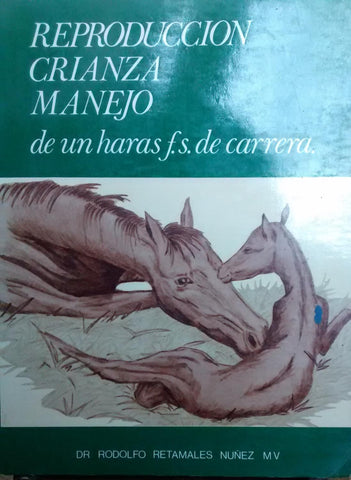 Reproducción, crianza y manejo de un Haras F.S. de Carrera