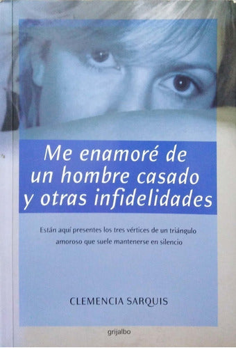 Me Enamoré De Un Hombre Casado Y Otras Infidelidades