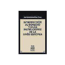 Introducción al derecho y a las instituciones de la unión europea