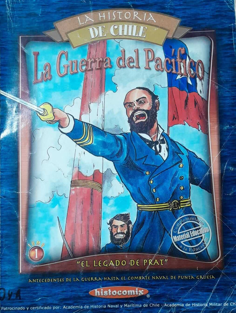 La Historia de Chile : La guerra del Pacífico. "El legado de Prat"