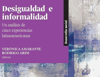 Desigualdad e informalidad: un análisis de cinco experiencias latinoamericanas