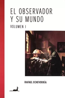El observador y su mundo. volumen I