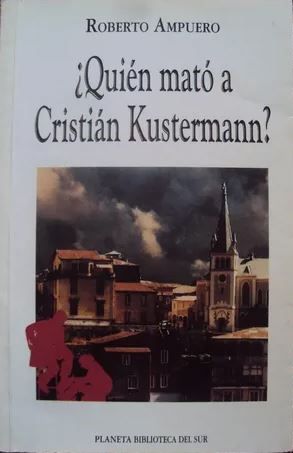¿Quién Mató A Cristián Kustermann?