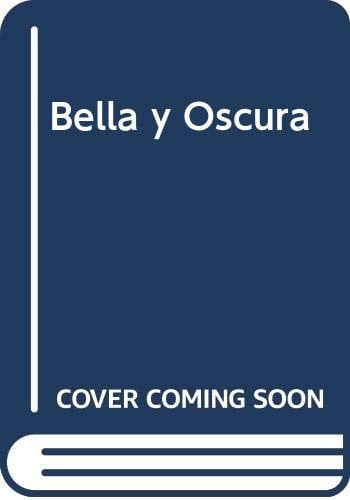 Bella y Oscura