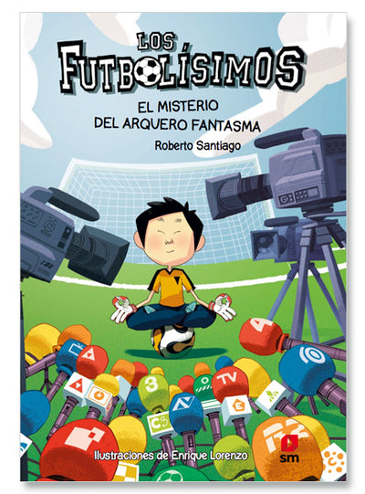 Los Futbolísimos: El Misterio Del Arquero Fantasma