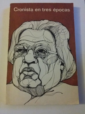 Cronista en tres épocas