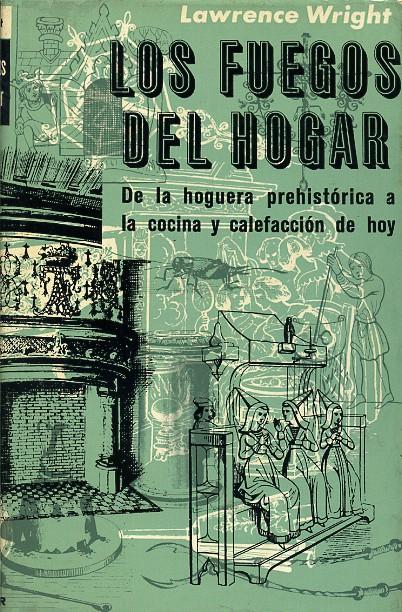 Los fuegos del hogar: De la hoguera prehistórica a la cocina y calefacción de hoy