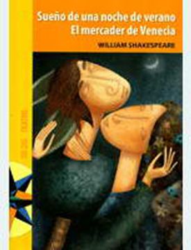 Sueño de una Noche de Verano. El Mercader de Venecia