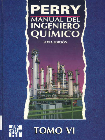 Perry: Manual del Ingeniero Químico – Tomo VI