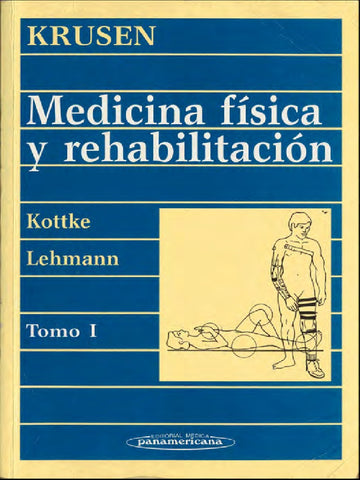 Medicina física y rehabilitación, Tomo I