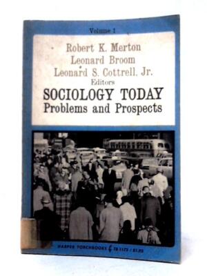 Sociology Today: Problems and Prospects (Vol. I