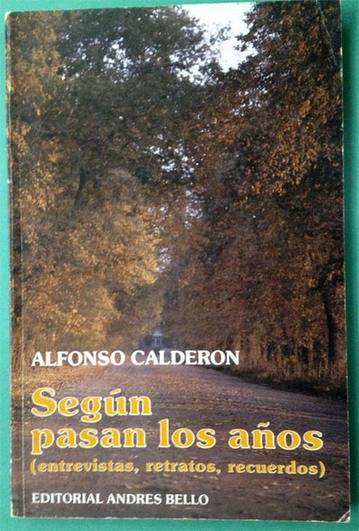 Según pasan los años (entrevistas, retratos, recuerdos)