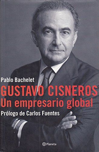 Gustavo Cisneros un Empresario Global