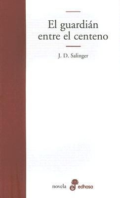 El Guardián Entre El Centeno