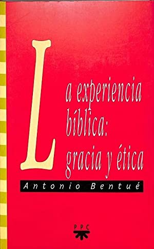 La experiencia bíblica. Gracia y ética