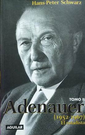 Adenauer (1952-1967): El Estadista Tomo II