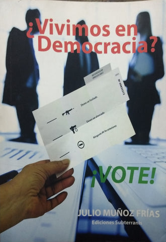 ¿Vivimos en democracia? ¡VOTE!