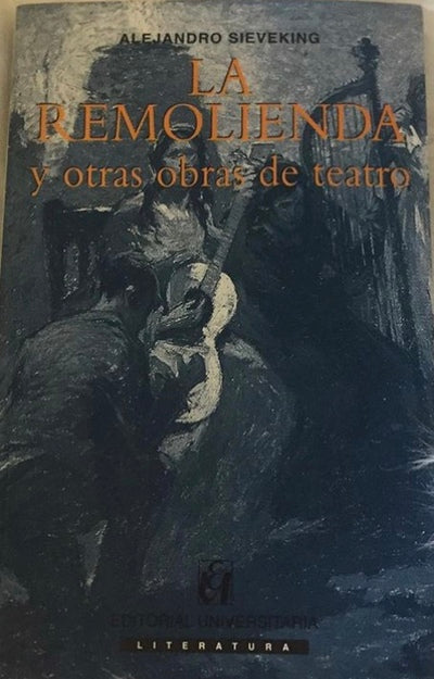 La remolienda y otras obras de teatro