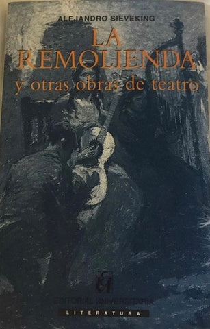La remolienda y otras obras de teatro