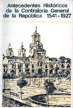 Antecedentes historicos de la contraloría general de la Republica 1541-1927