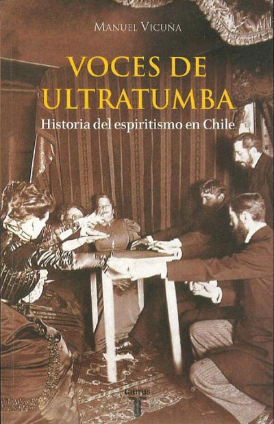 Voces de ultratumba: historia del espiritismo en Chile