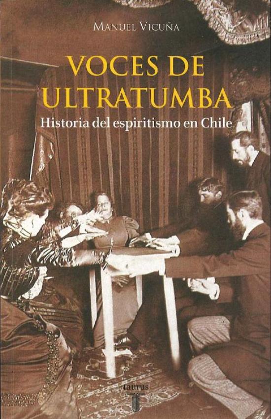 Voces de ultratumba: historia del espiritismo en Chile