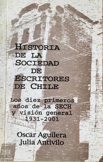 Historia de la Sociedad de Escritores de Chile: Los diez primeros años de la SECH y visión general 1931-2001