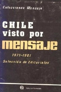 CHILE VISTO POR MENSAJE 1971-1981