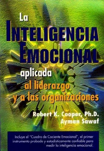 La Inteligencia Emocional Aplicada Al Liderazgo Y a Las Organizaciones